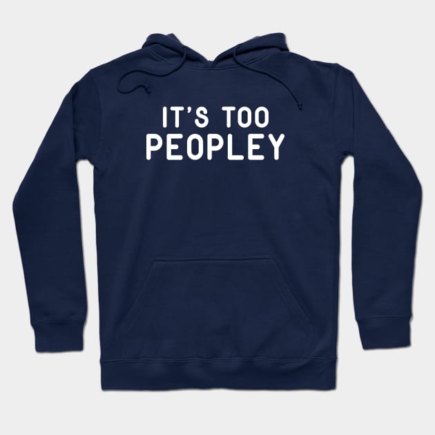 IT'S TOO PEOPLEY Hoodie by FOXBURYS